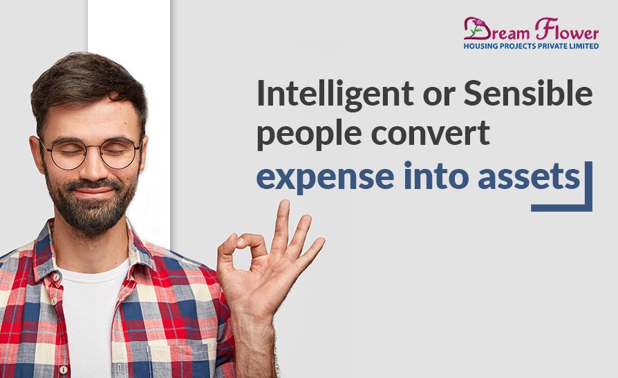 Intelligent or Sensible People Convert Expenses into Assets